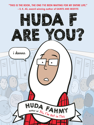 Huda F are You? by Huda Fahmy, author of Yes, I'm hot in this; a close up of a cartoon young woman with glasses in a hijab imposed over a background of a crowded school hallway